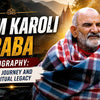 Neem Karoli Baba Biography: Life, Journey and Spiritual Legacy