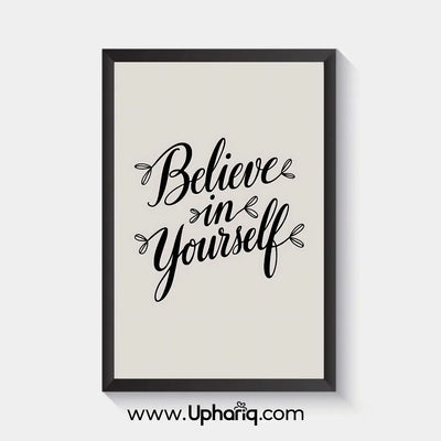 Believe in Yourself Motivational Poster & Photo Frame – Black Frame | 8x12 & 12x18 Inch